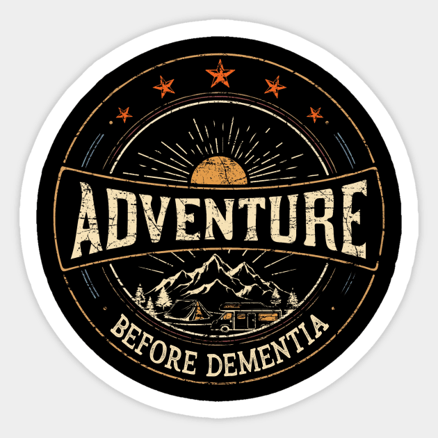 Adventure Before Dementia Funny Adventure Camper Travel Sticker by Zone32